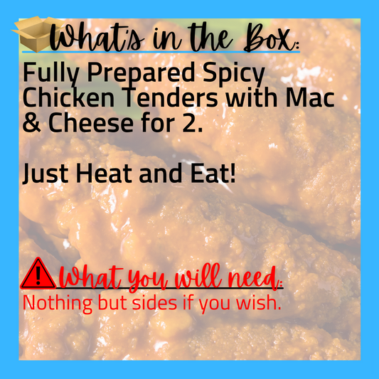(G) NEW - Fully Prepared Spicy Chicken tenders with Mac & Cheese for 2